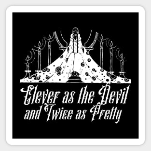 Clever as the Devil and Twice as Pretty Evil Queen Quote Sticker